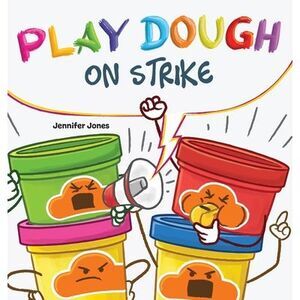 Play Dough On Strike -- Jennifer Jones